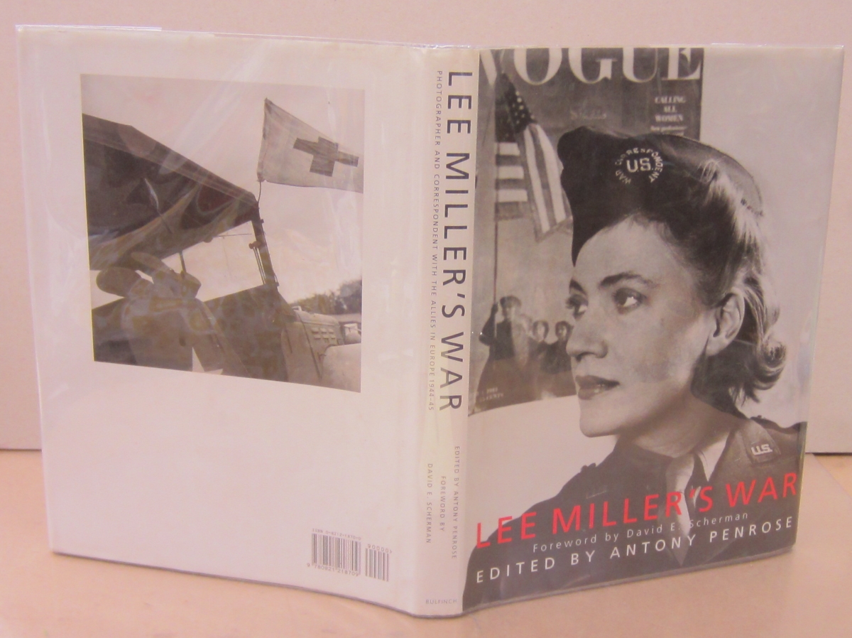Lee Miller's War: Photographer and Correspondent With the Allies in Europe 1944-45 - Antony Penrose, editor