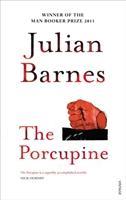 Barnes, J: The Porcupine - Barnes, Julian