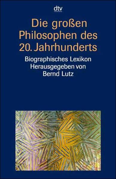 Die großen Philosophen des Zwanzigsten Jahrhunderts. Biographisches Lexikon. - Bernd, Lutz