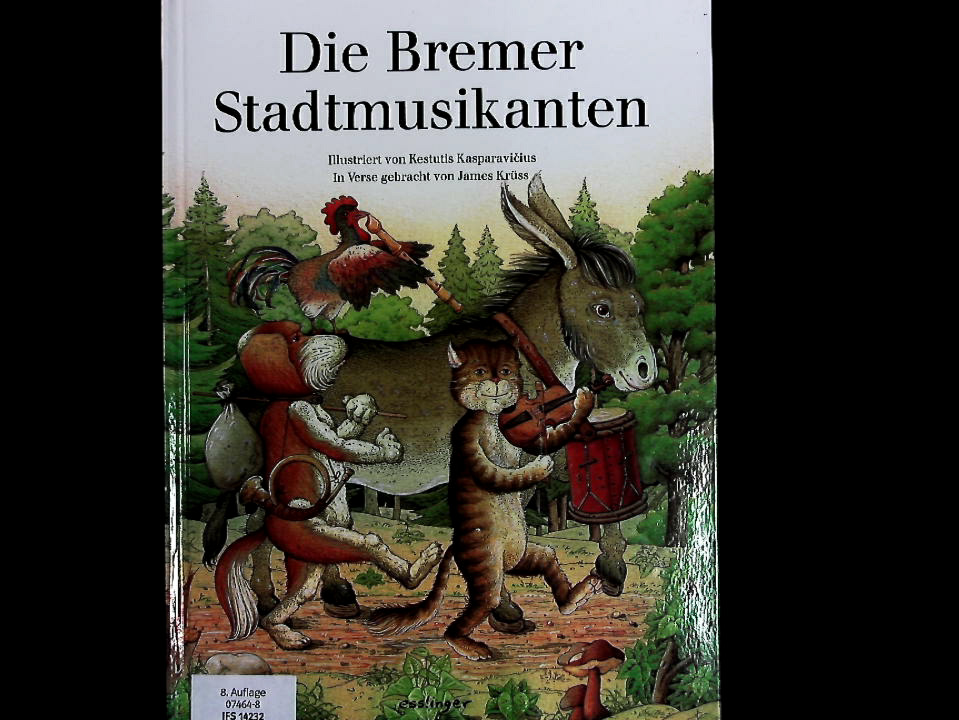 Die Bremer Stadtmusikanten. - Grimm, Jacob; Grimm, Wilhelm; Kasparavicius, Kestutis; Krüss, James