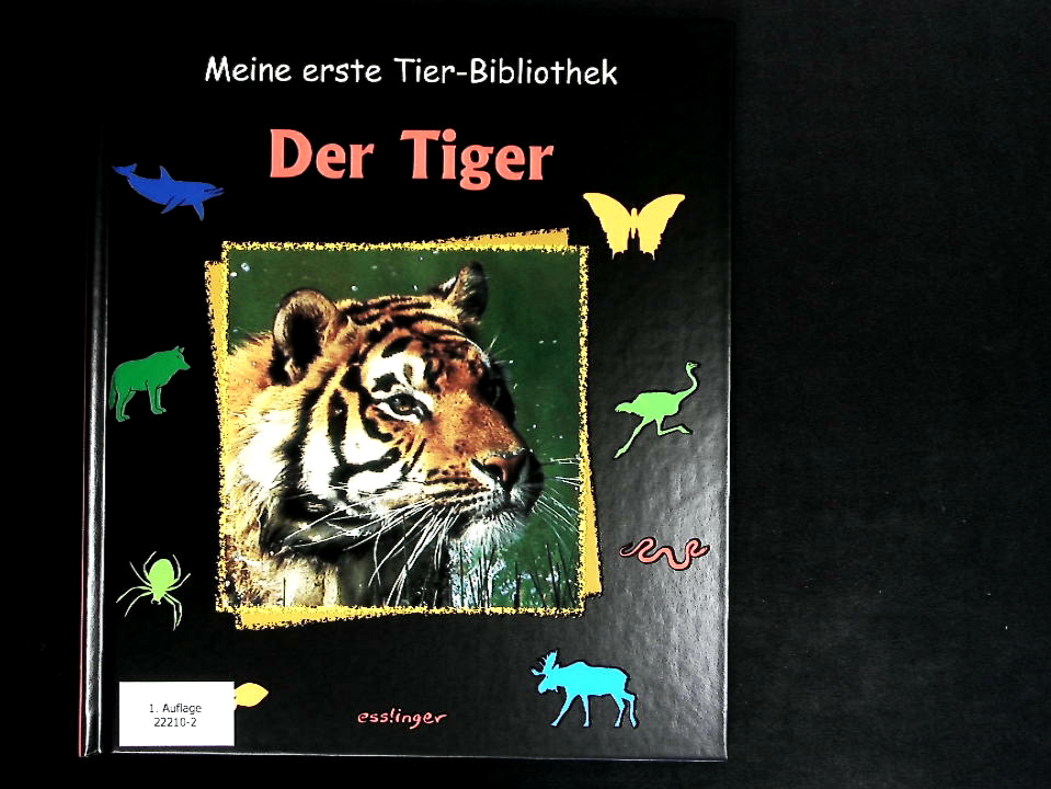 Der Tiger. Meine erste Tierbibliothek. - Ledu, Stephanie, Agentur BIOS und Anne Brauner