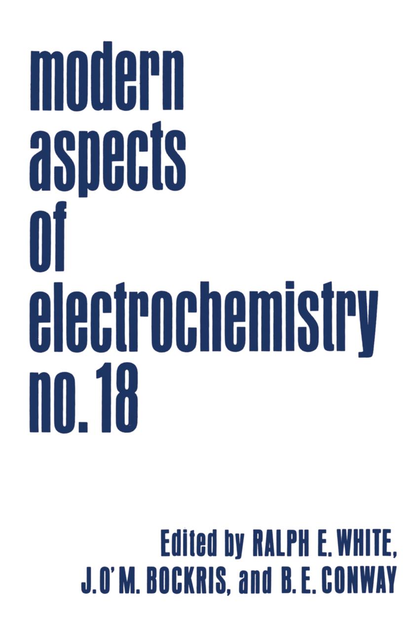 Modern Aspects of Electrochemistry: Volume 18 - Conway, Brian E.|Bockris, John O\\'M.|White, Ralph E