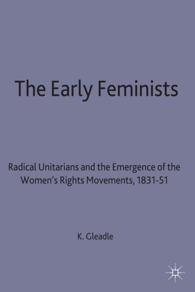 The Early Feminists - Kathryn Gleadle