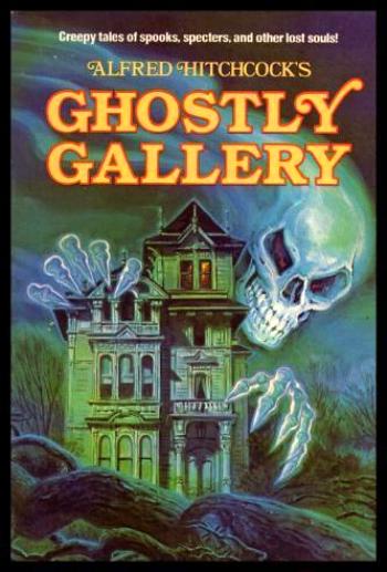 GHOSTLY GALLERY - Hitchcock, Alfred (editor) (with Robert Arthur) (Lord Dunsany; Walter Brooks; F. Marion Crawford; Algernon Blackwood; Robert Arthur; H. G. Wells; Henry Kuttner; A. M. Burrage; Robert Louis Stevenson)