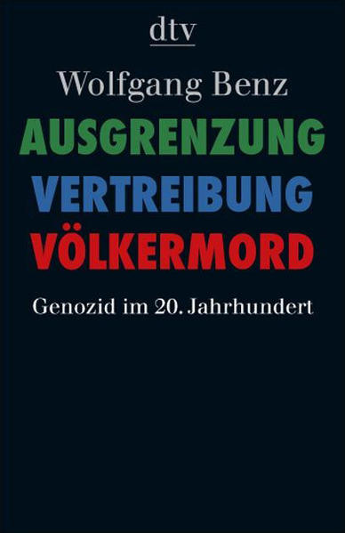 Ausgrenzung, Vertreibung, Völkermord Genozid im 20. Jahrhundert - Benz, Wolfgang