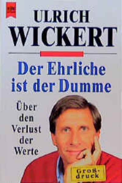 Heyne Großdruck, Nr.20, Der Ehrliche ist der Dumme (Heyne Grossdruck (21)) - Wickert, Ulrich