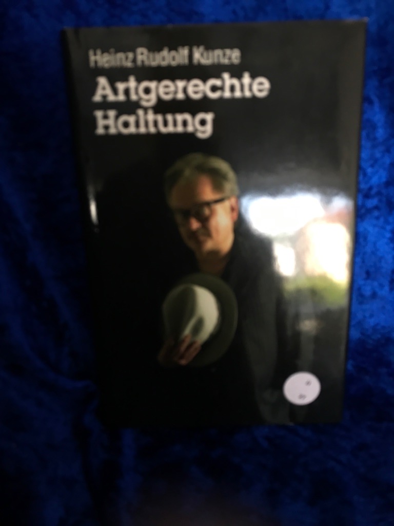 Artgerechte Haltung; Teil: Buch. Texte 2003-2005 - Kunze, Heinz R