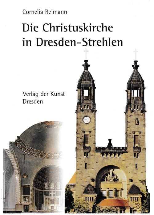 Die Christuskirche in Dresden-Strehlen. - Reimann, Cornelia