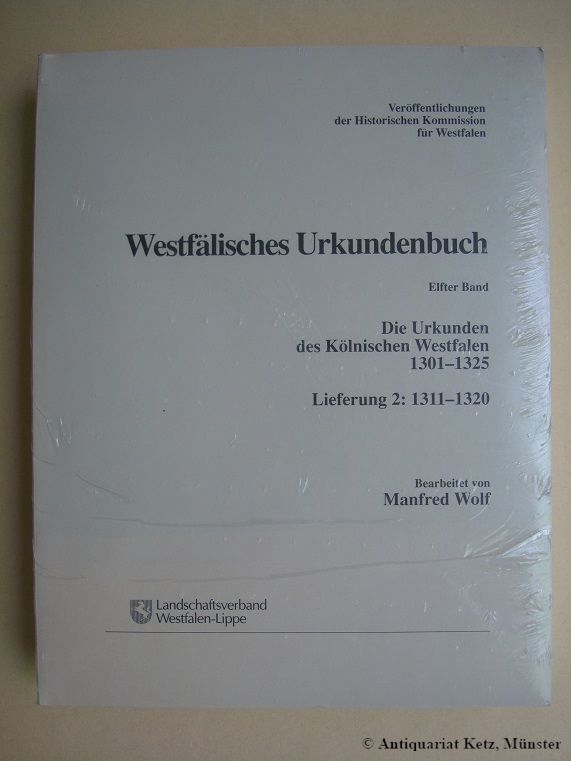 Die Urkunden des Kölnischen Westfalen 1301 - 1325. Lieferung 2: 1311 - 1320. - Wolf, Manfred