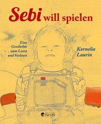 Sebi will spielen - Laurin, Kornelia