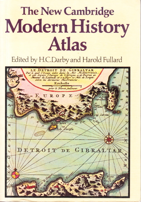 The New Cambridge Modern History Atlas. - DARBY, H C & FULLARD, Harold (Eds.)