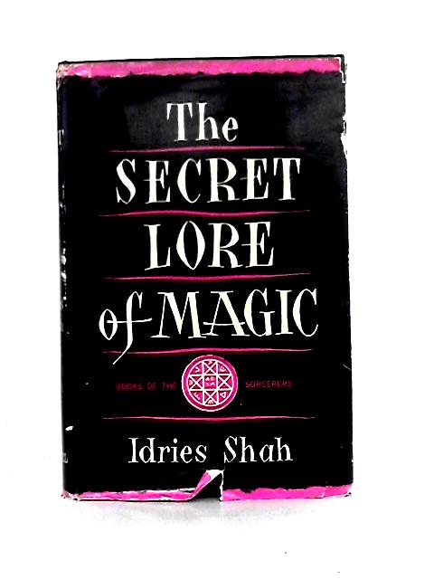 The Secret Lore of Magic Idries Shah Syaed [Good] [Hardcover]