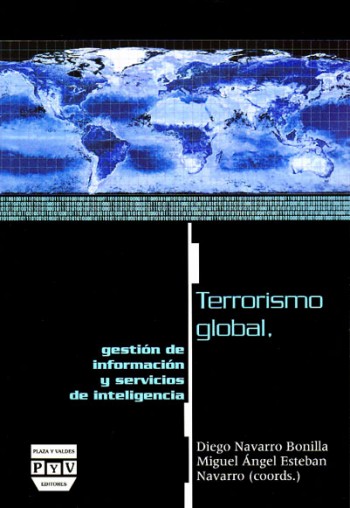 Terrorismo global. Gestión de información y servicios de inteligencia . - Esteban Navarro, Miguel Ángel / Navarro, Diego