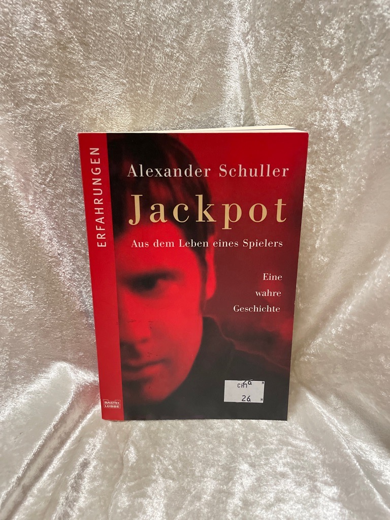 Jackpot: Aus dem Leben eines Spielers. Eine wahre Geschichte (Erfahrungen. Bastei Lübbe Taschenbücher) - Schuller, Alexander