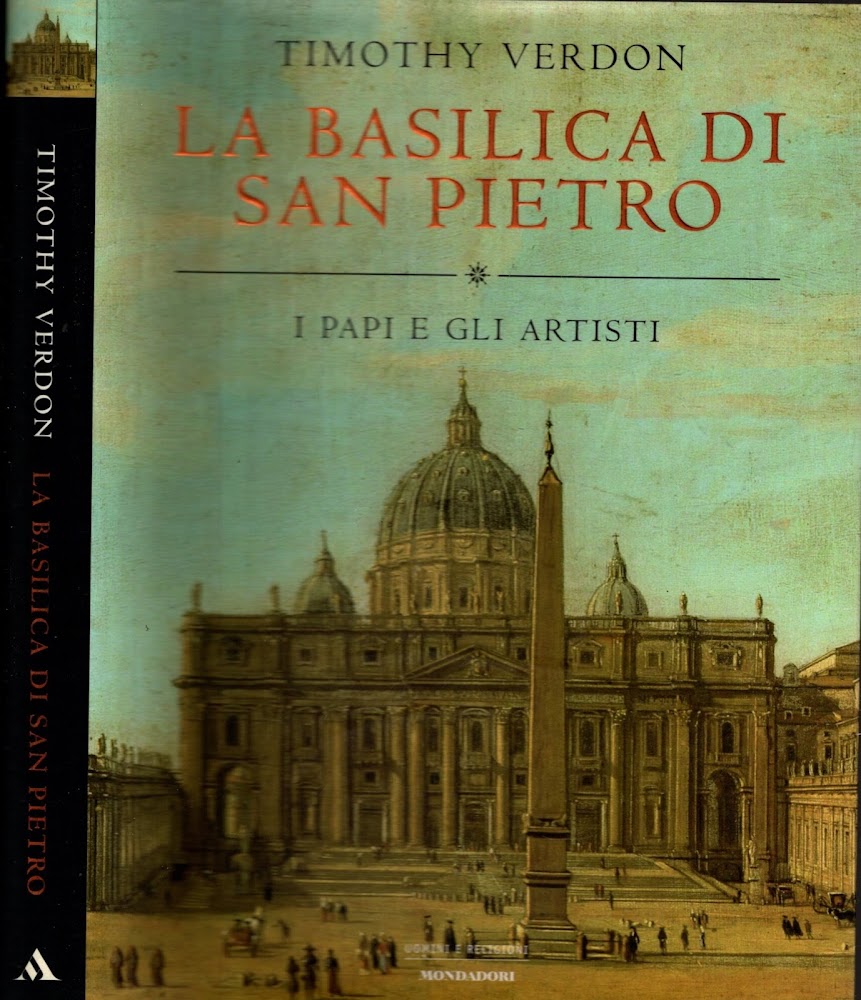 La basilica di San Pietro. I papi e gli artisti - Verdon, Timothy