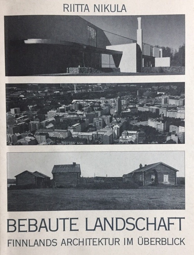 Bebaute Landschaft. Finnlands Architektur im Überblick. [Dt. Fassung: C.-A. von Willebrand] - Nikula, Riitta