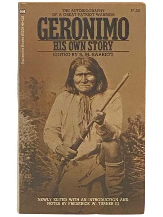Geronimo: His Own Story - Geronimo; Barrett, S.M. (editor)