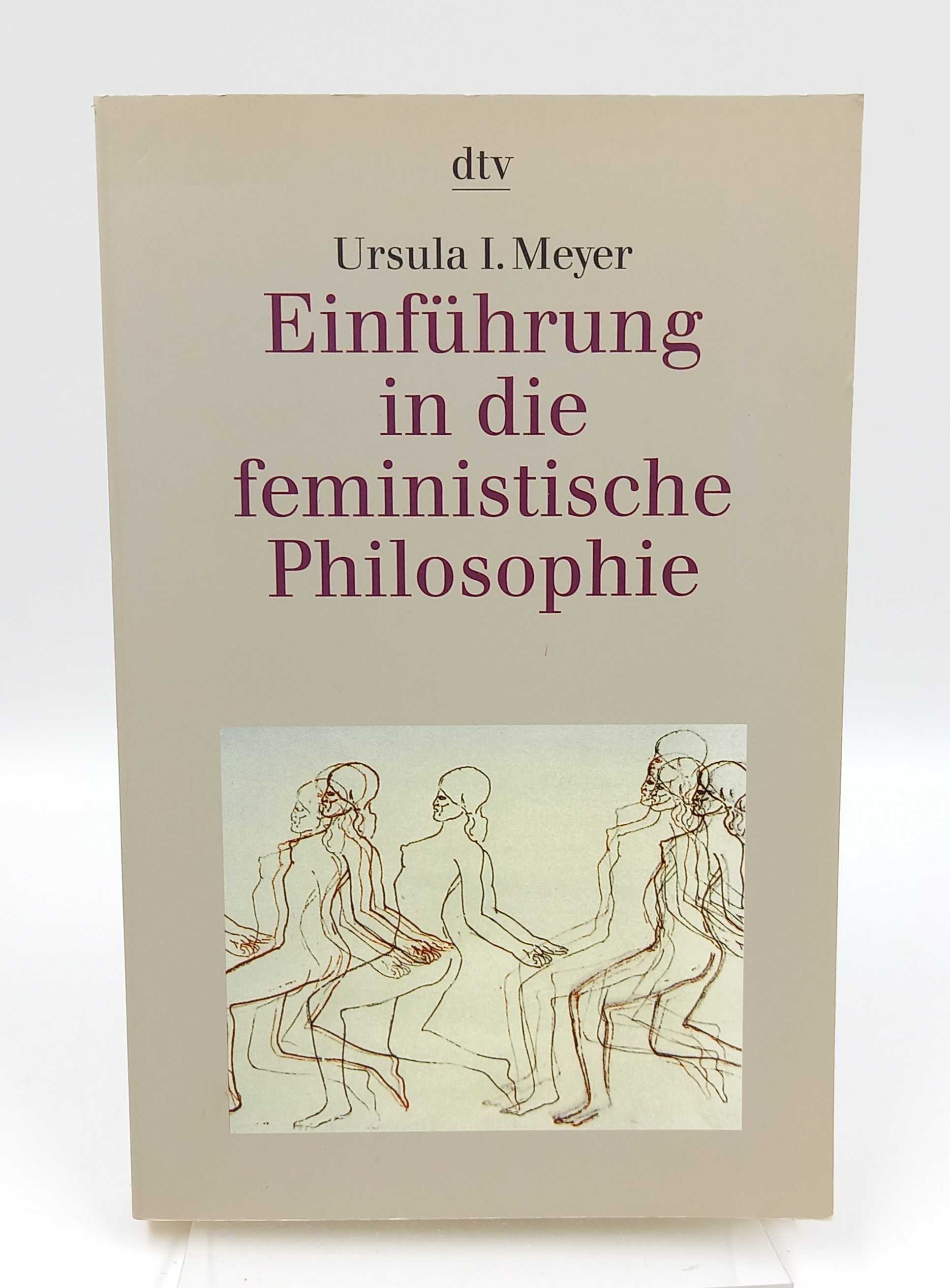 Einführung in die feministische Philosophie. - Meyer, Ursula I.