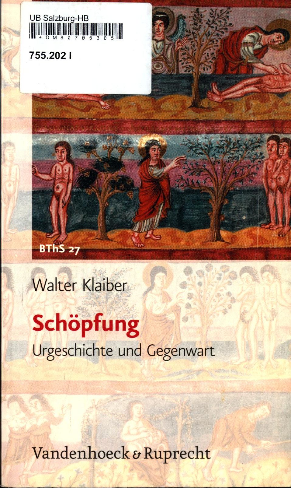 Schöpfung Urgeschichte und Gegenwart - Klaiber, Walter