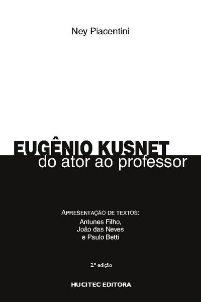 Eugênio Kusnet: Do ator ao professor - Ney Piacentini