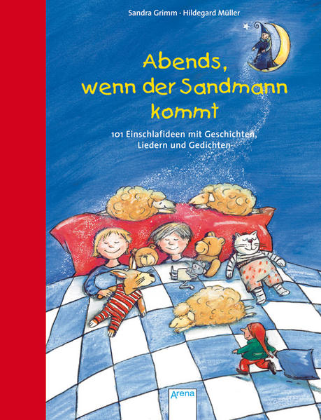 Abends, wenn der Sandmann kommt: 101 Einschlafideen mit Geschichten, Liedern und Gedichten - Grimm, Sandra, Hildegard Müller und Hildegard Müller