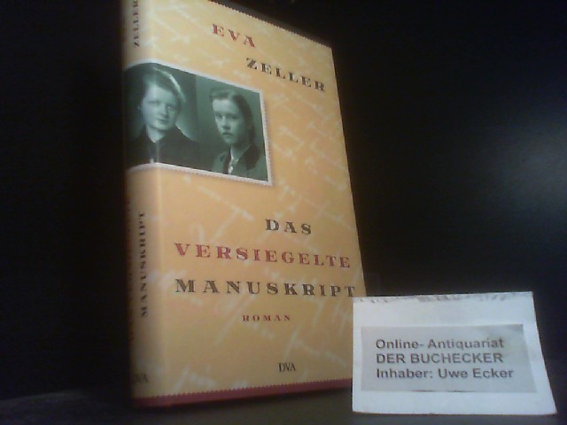 Das versiegelte Manuskript : Roman. Teil von: Anne-Frank-Shoah-Bibliothek - Zeller, Eva