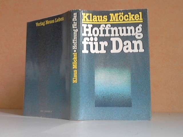 Hoffnung für Dan - Ein Bericht - Möckel, Klaus;