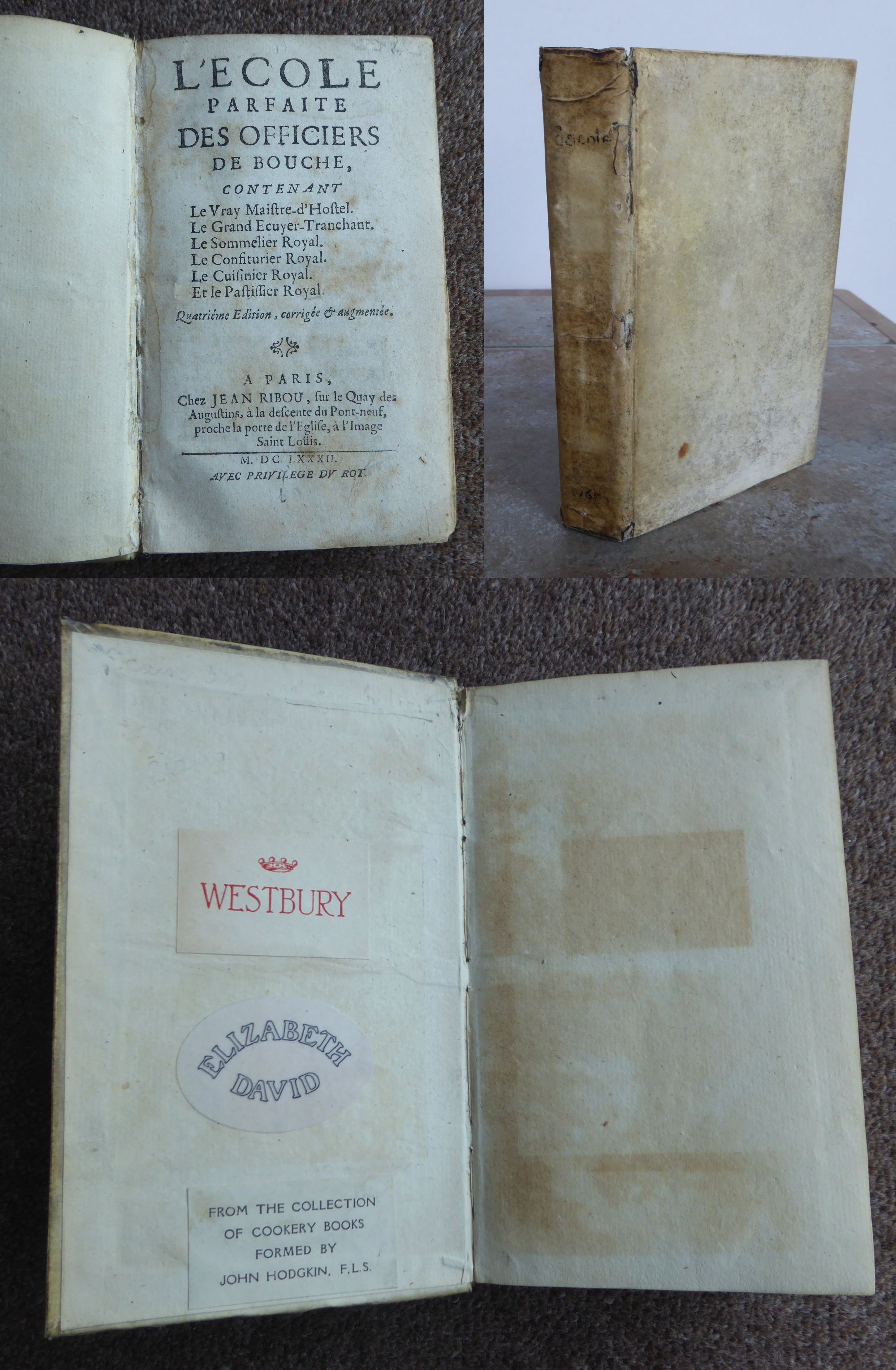 L'ECOLE PARFAITE DES OFFICIERS DE BOUCHE, Contenant Le Vray Maistre-d'Hostel, Le Grand Ecuyer-Tranchant, Le Sommelier Royal, Le Confiturier Royal, Le