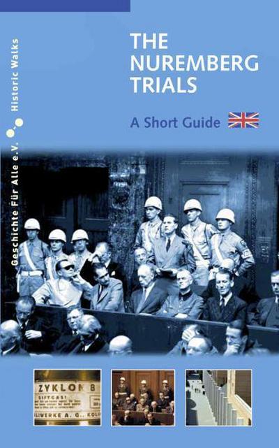 The Nuremberg Trials: A Short Guide (Historic Walks) : A Short Guide - Markus Urban