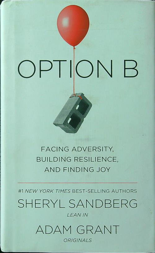 Option B: Facing Adversity, Building Resilience and Finding Joy - Grant - Sandberg
