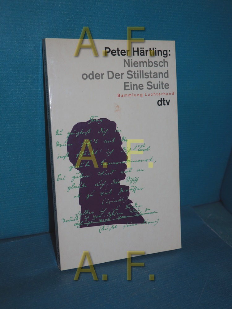 Niembsch oder der Stillstand : eine Suite. dtv 11835 : Sammlung Luchterhand im dtv - Härtling, Peter
