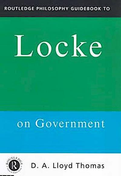 Routledge Philosophy GuideBook to Locke on Government - D A Lloyd Thomas