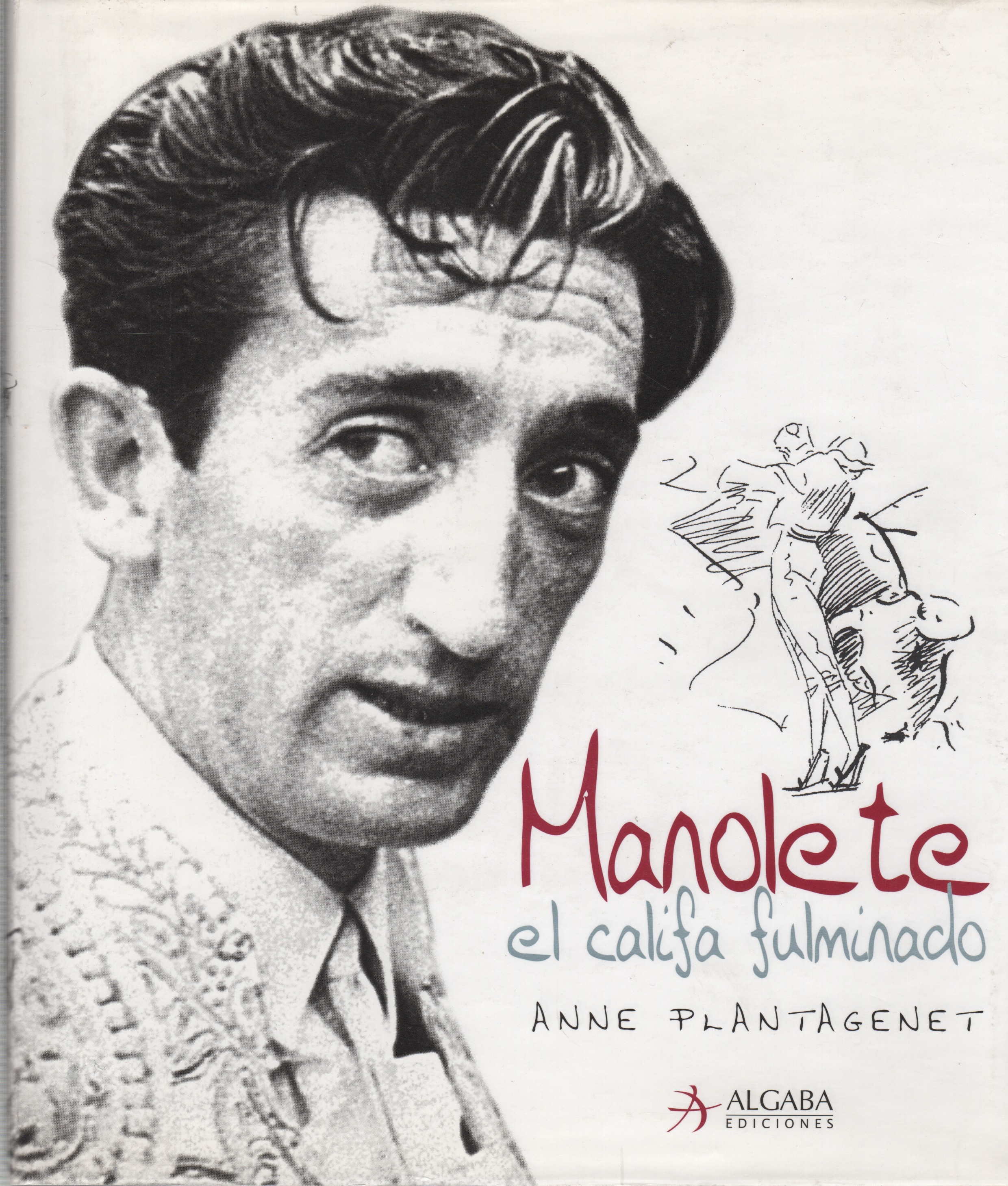 Manolete. El califa fulminado . - Anne Plantagenet