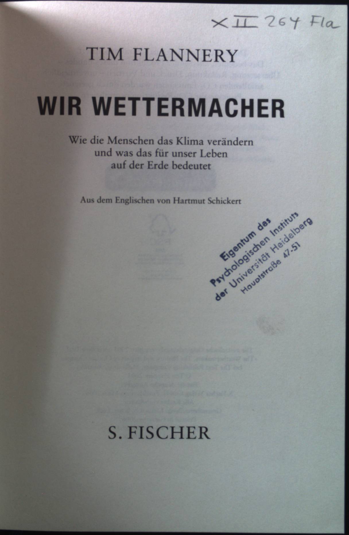 Wir Wettermacher : wie die Menschen das Klima verändern und was das für unser Leben auf der Erde bedeutet. - Flannery, Tim F.