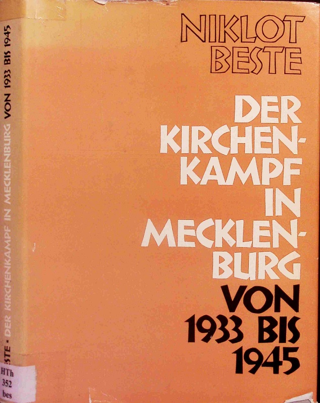 Der Kirchenkampf in Mecklenburg von 1933 bis 1945. Geschichte, Dokumente, Erinnerungen. - Beste, Niklot