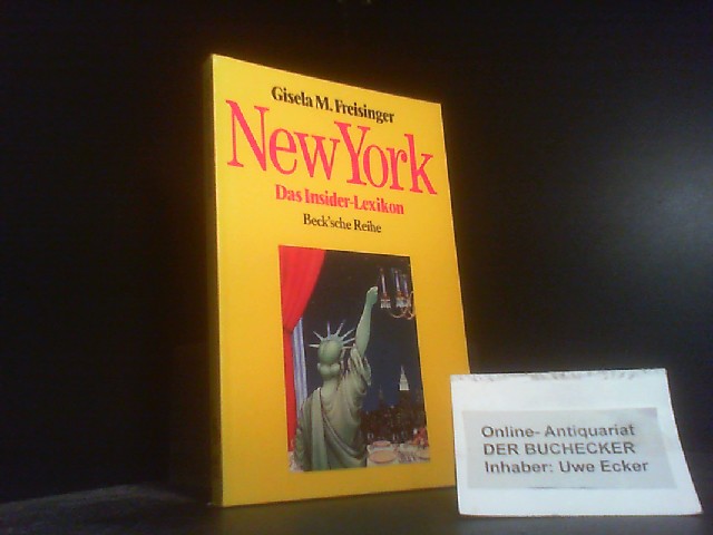 New York : das Insider-Lexikon. Becksche Reihe ; 422 - Freisinger, Gisela M.