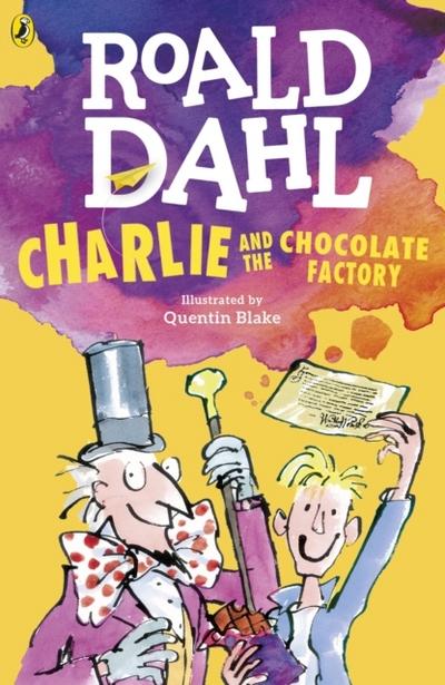 Charlie and the Chocolate Factory: Roald Dahl - Roald Dahl