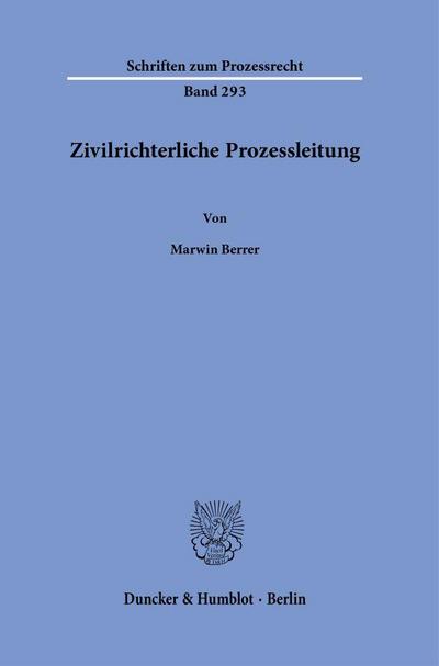 Zivilrichterliche Prozessleitung. - Marwin Berrer