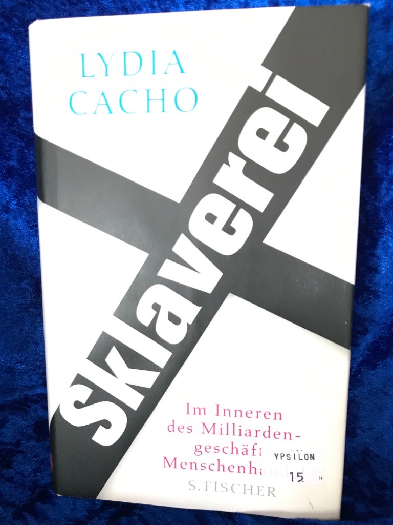 Sklaverei: Im Inneren des Milliardengeschäfts Menschenhandel: Im Inneren des Milliardengeschäfts Menschenhandel. Mit e. Vorw. v. Carolin Emcke (Sachbuch (allgemein)) Im Inneren des Milliardengeschäfts Menschenhandel - Neubauer, Jürgen und Lydia Cacho