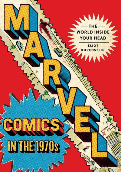 Marvel Comics in the 1970s : The World inside Your Head - Eliot Borenstein
