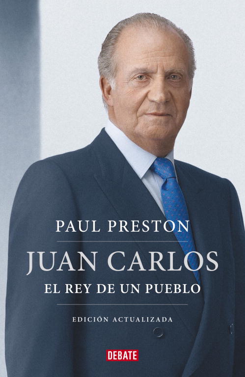 Juan Carlos I. El rey de un pueblo. . - Preson, Paul