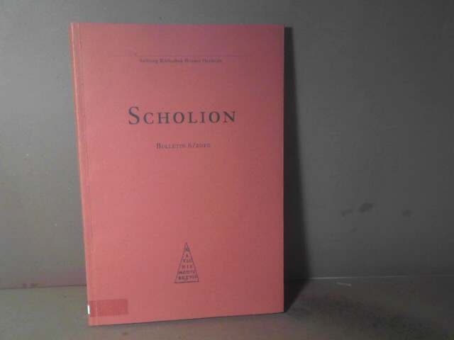 Scholion - Bulletin 6/2010. - Oechslin, Werner und Philipp Tscholl