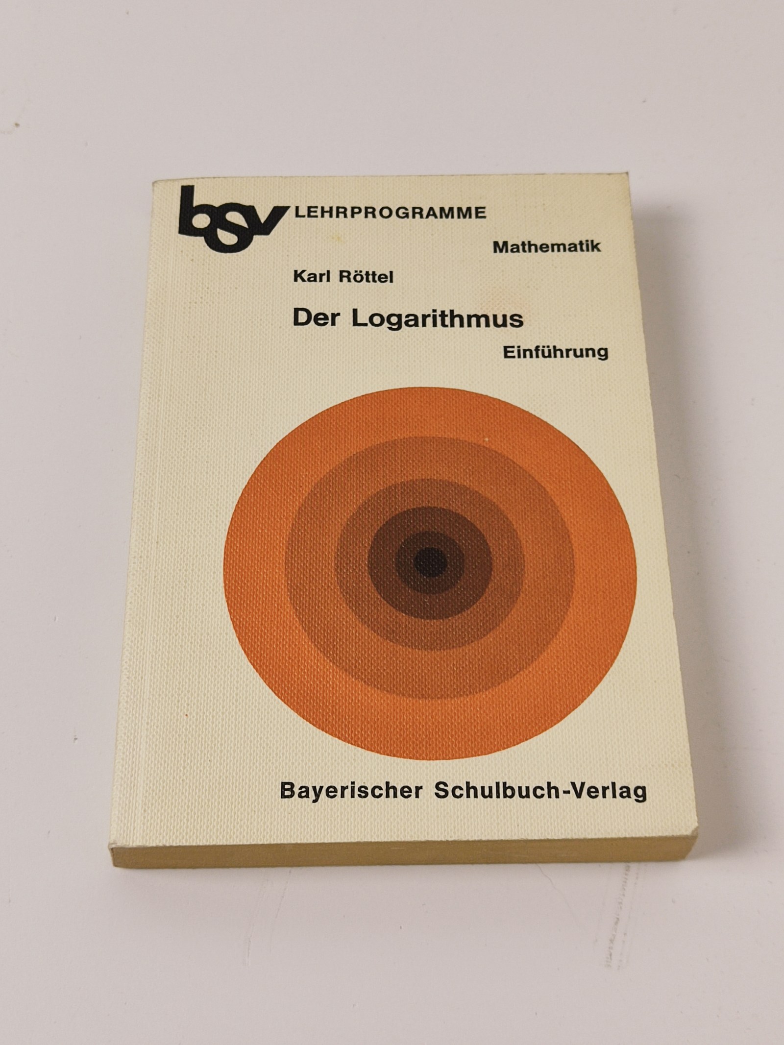 Der Logarithmus - Karl Röttel