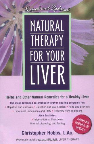 Natural Therapy for Your Liver: Herbs and Other Natural Remedies for a Healthy Liver - Hobbs, Christopher