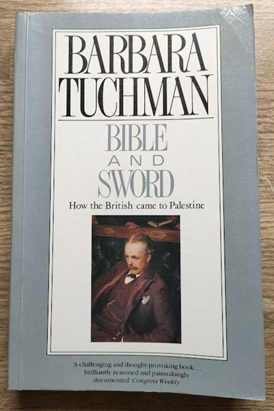 Bible and Sword: How the British Came to Palestine - Tuchman, Barbara
