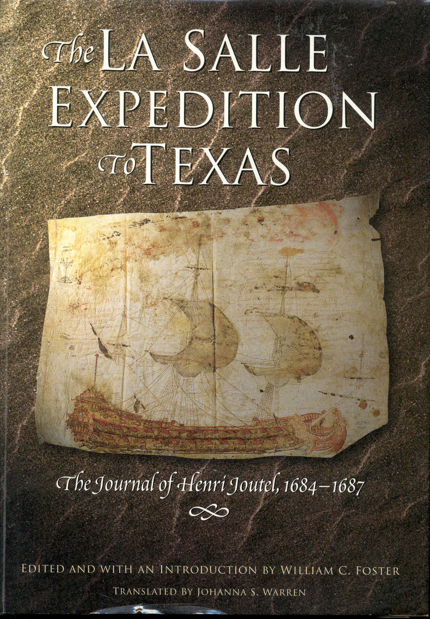 The La Salle Expedition to Texas: The Journal of Henri Joutel, 1684-1687 - William C. Foster (Edited and with an Introduction by)