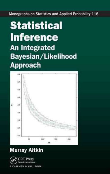 Statistical Inference : An Integrated Bayesian/Likelihood Approach - Aitkin, Murray