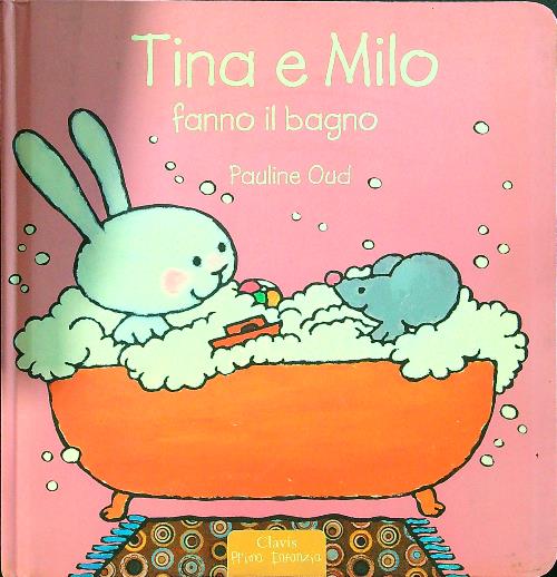 Tina e Milo fanno il bagno - aa.vv.