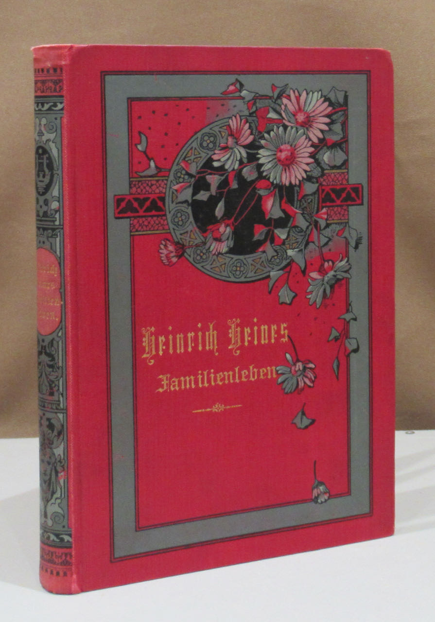 Heinrich Heines Familienleben. Mit 122 bisher ungedruckten
