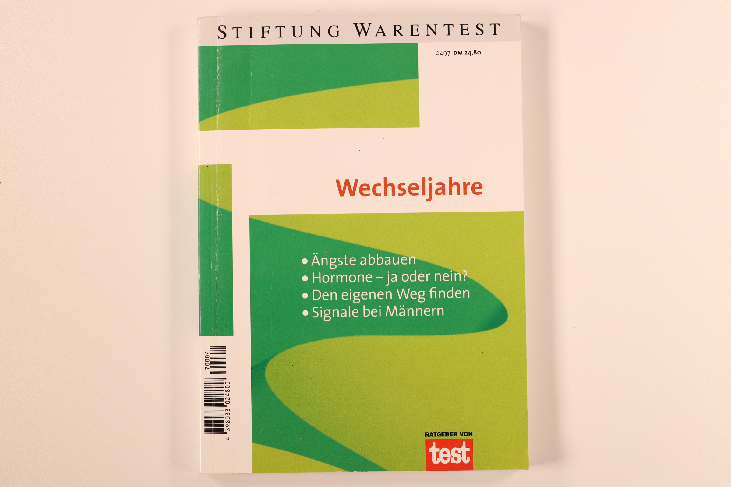 WECHSELJAHRE. Ängste abbauen, Hormone - ja oder nein?, den eigenen Weg finden, Signale bei Männern - Bopp, Annette; Marcks, Marie; ;